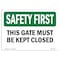 Signmission OSHA SAFETY FIRST, 5" Height, Decal, 7" x 5", Landscape, This Gate Must Be Kept Closed OS-SF-D-57-L-10881 - alternate 1